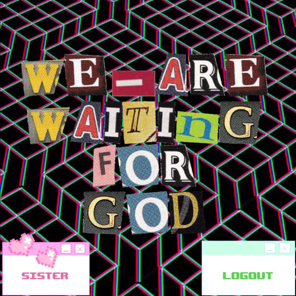 Cover art for song WE ARE WAITING FOR GOD!!1 by Logout and SISTER